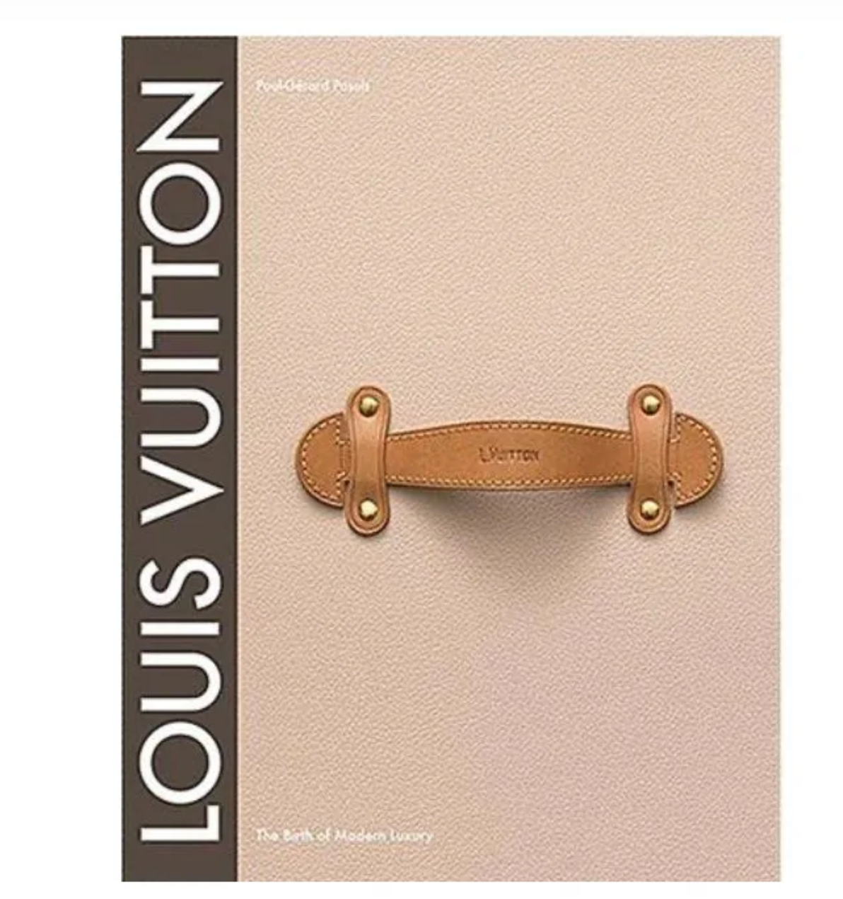 Louis Vuitton: The Birth of Modern Luxury Hardcover